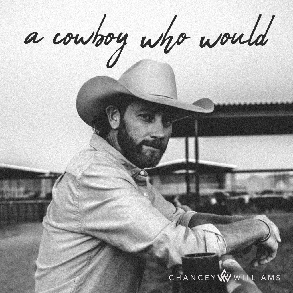 A Cowboy Who Would by Chancey Williams